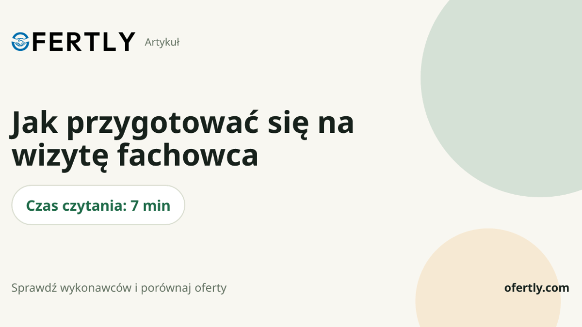 Jak przygotować się na wizytę fachowca (i czy wycena jest płatna)