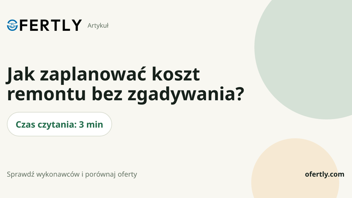Jak zaplanować koszt remontu bez zgadywania?