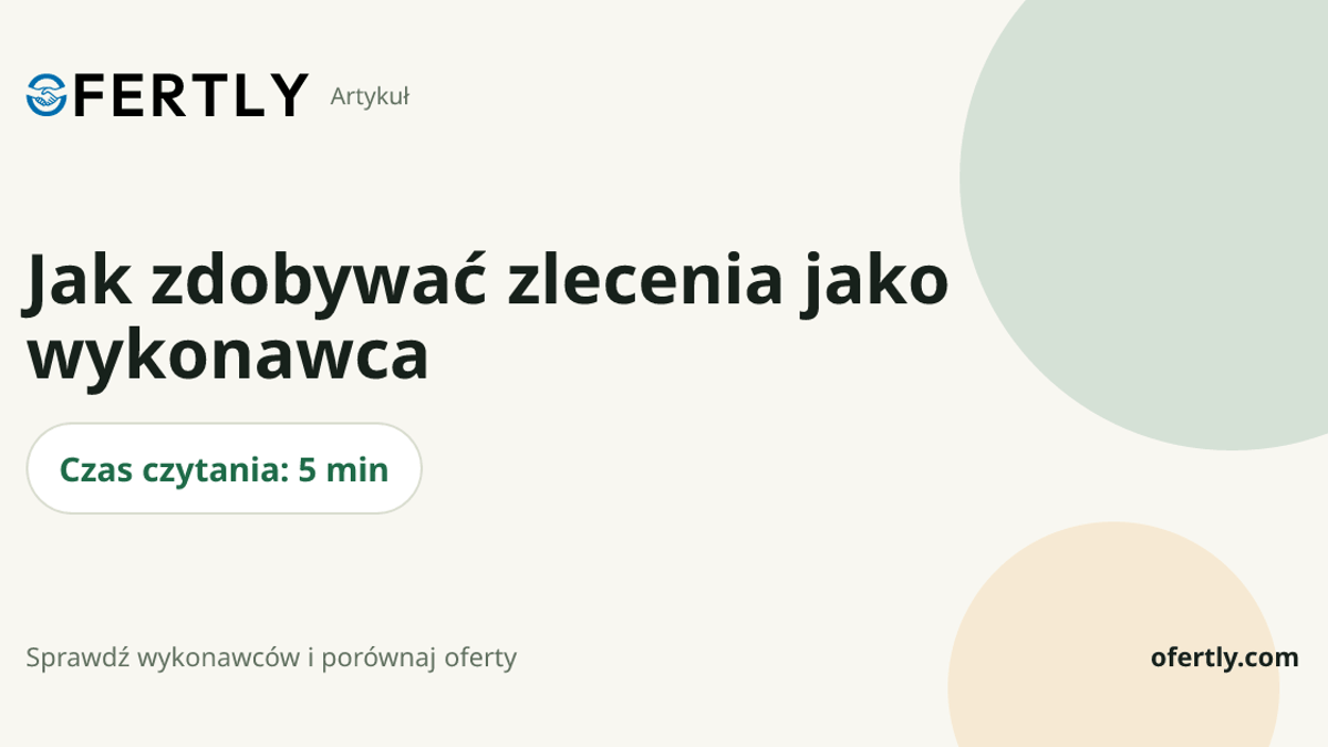 Jak zdobywać zlecenia jako wykonawca (i które kontakty wybierać)