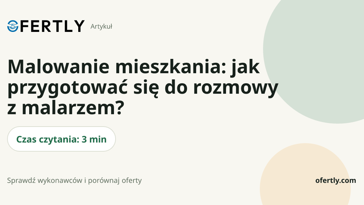 Malowanie mieszkania: jak przygotować się do rozmowy z malarzem?