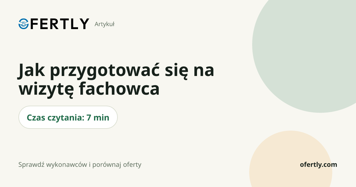 Jak przygotować się na wizytę fachowca (i czy wycena jest płatna)