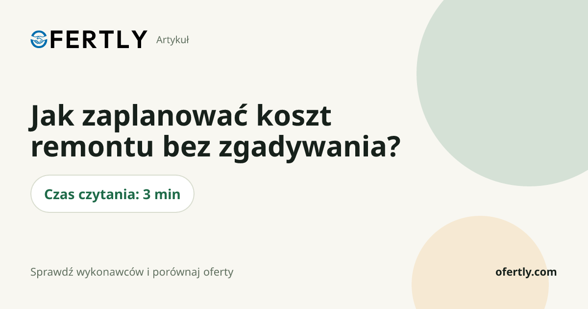 Jak zaplanować koszt remontu bez zgadywania?