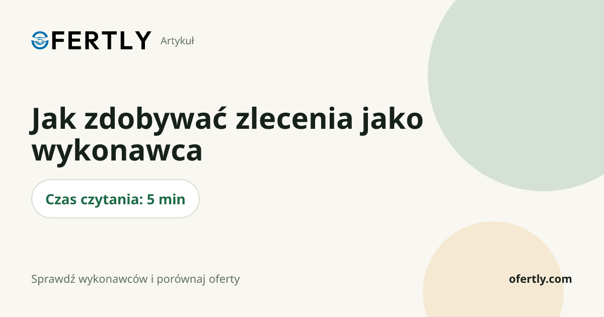 Jak zdobywać zlecenia jako wykonawca (i które kontakty wybierać)